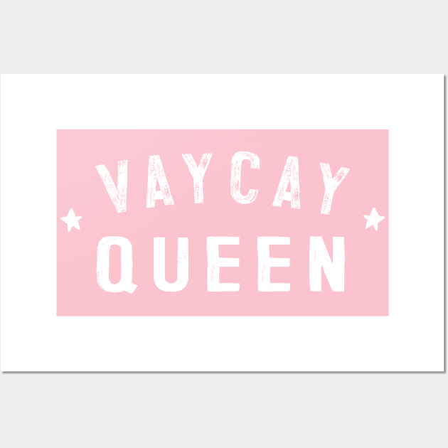 VAYCAY QUEEN - Vacation Lover Gift Wall Art by DankFutura